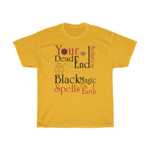 Load image into Gallery viewer, Your Dead End The Strongest Black Magic Unisex Heavy Cotton Tee