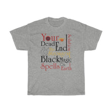 Load image into Gallery viewer, Your Dead End The Strongest Black Magic Unisex Heavy Cotton Tee