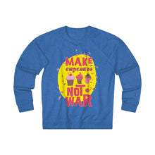 Load image into Gallery viewer, Make Cup Cakes Not War Unisex French Terry Crew