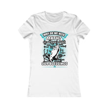 Load image into Gallery viewer, Why Do We Need Math Women's Favorite Tee