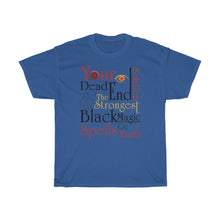 Load image into Gallery viewer, Your Dead End The Strongest Black Magic Unisex Heavy Cotton Tee