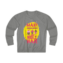 Load image into Gallery viewer, Make Cup Cakes Not War Unisex French Terry Crew