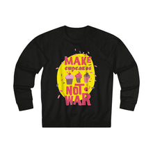 Load image into Gallery viewer, Make Cup Cakes Not War Unisex French Terry Crew