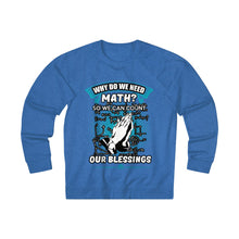 Load image into Gallery viewer, Why Do We Need Math? Unisex French Terry Crew
