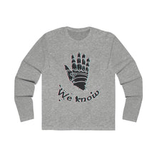 Load image into Gallery viewer, We Know Men&#39;s Long Sleeve Crew Tee
