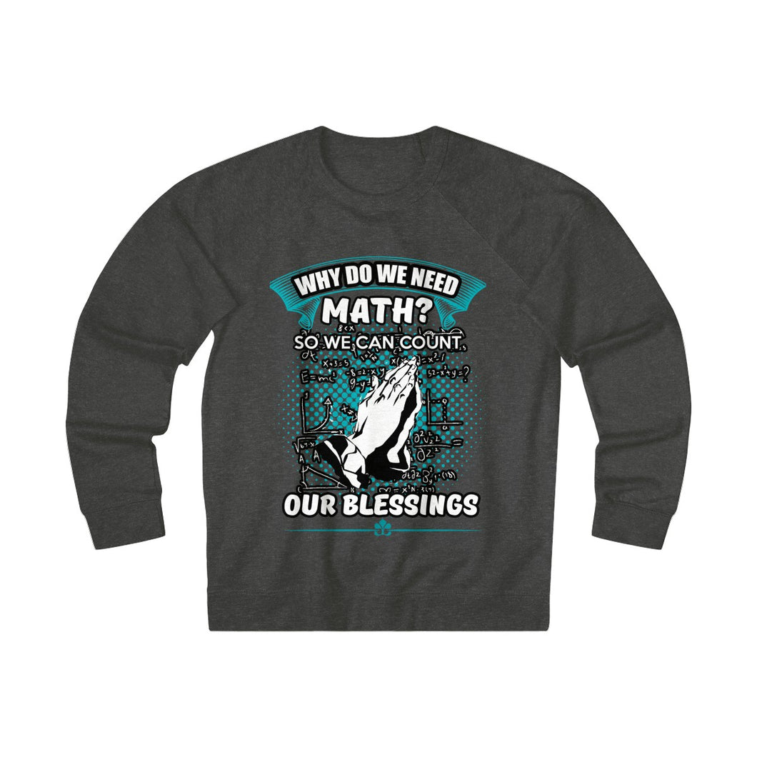Why Do We Need Math? Unisex French Terry Crew