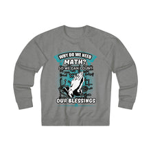 Load image into Gallery viewer, Why Do We Need Math? Unisex French Terry Crew
