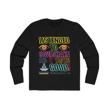 Load image into Gallery viewer, Listended To Soulshake And It Tasted Good! Men's Long Sleeve Crew Tee
